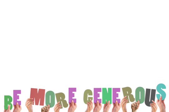 Cropped hands holding colorful words be more generous 