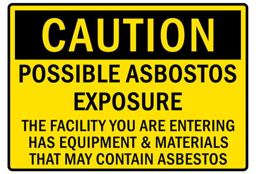 Asbestos Chemical Hazard Sign And Labels Possible Asbestos Exposure. The Facility You Are Entering Has Equipment And Material That May Contain Asbestos