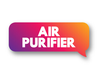 Air Purifier is a device which removes contaminants from the air in a room to improve indoor air quality, text concept background