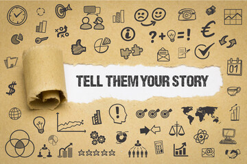 Tell them your story	