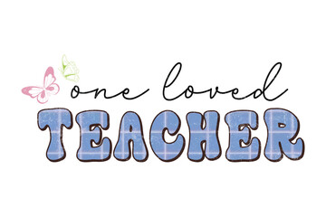 Teacher day one Loved Teacher sublimation T-shirt