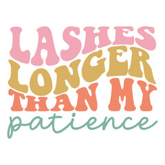 Lashes Longer Than My Patience svg