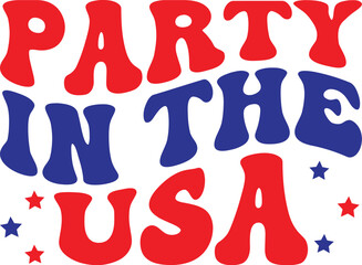 Party In The USA Svg, 4th Of July Retro SVG, Fourth Of July Wavy  SVG