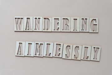 wandering aimlessly