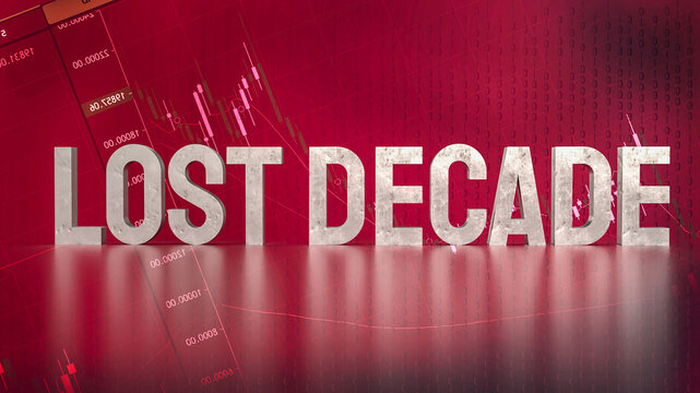 The Lost Decade Text On Business Chart Background 3d Rendering