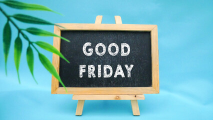 Good Friday on black chalkboard. 