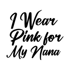 I Wear Pink for My Nana