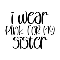 I Wear Pink for My Sister