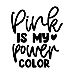 Pink is My Power Color