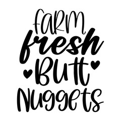 Farm Fresh Butt Nuggets