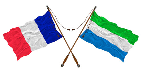 National flag of Sierra Leone  and France. Background for designers