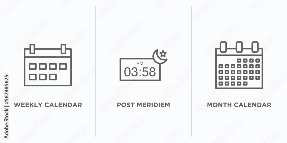 Poster time and date outline icons set. thin line icons such as weekly calendar, post meridiem, month calen