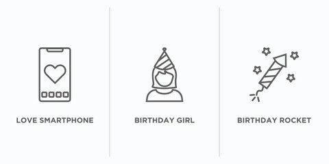 birthday and party outline icons set. thin line icons such as love smartphone, birthday girl, birthday rocket vector. linear icon sheet can be used web and mobile