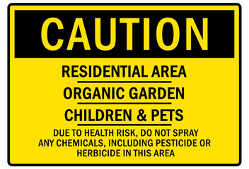 Pesticide chemical hazard sign and labels residential area, organic garden, children and pets. Do not spray any chemical including pesticide