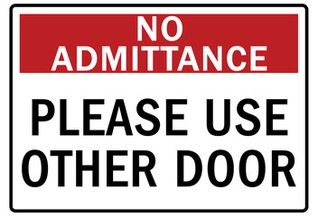 Fototapeta premium No admittance warning sign and labels please use other door