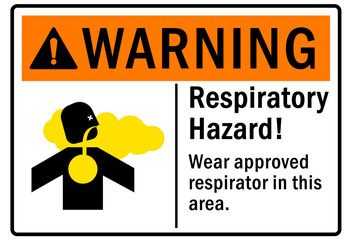 Inhalation hazard chemical warning sign and labels wear approved respirator on this area