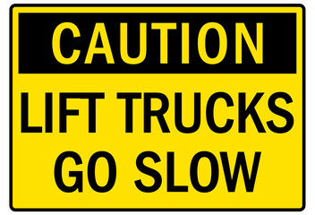 Go slow sound horn sign and labels lift truck sound horn