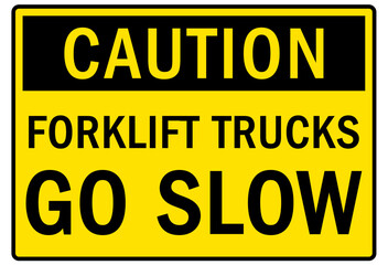 Forklift safety sign and labels forklift trucks, go slow