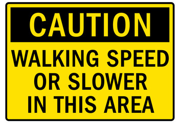 Forklift safety sign and labels walking speed or slower in this area