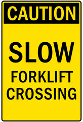 Forklift safety sign and labels slow, forklift crossing