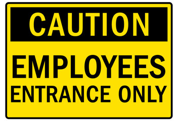 Employee entrance only warning sign and labels