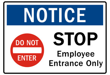 Employee entrance only warning sign and labels stop do not enter. 