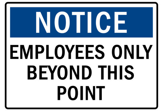 Employee entrance only warning sign and labels employees only beyond this point