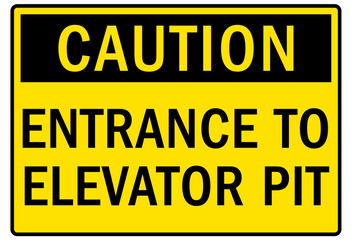 Elevator safety sign and labels entrance to elevator pit