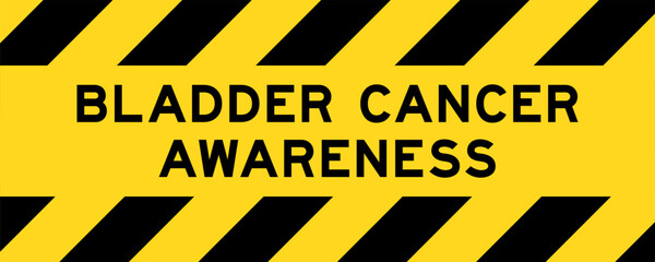 Yellow and black color with line striped label banner with word bladder cancer awareness