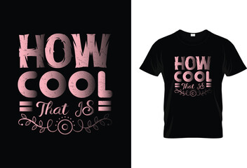 How cool that is T-shirt design 