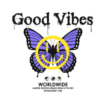 Good vibes slogan, butterfly and graffiti drawn dripping smile for t-shirt design. Typography graphics for tee shirt with butterfly and spray graffiti painted smile. Apparel print design. Vector.