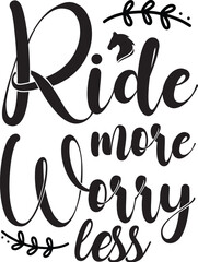 RIDE more WORRY Less