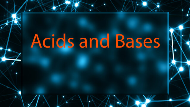 Acids and Bases The study of substances that can donate or accept protons (H+).