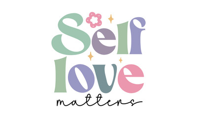 Self Love Matters Retro SVG.