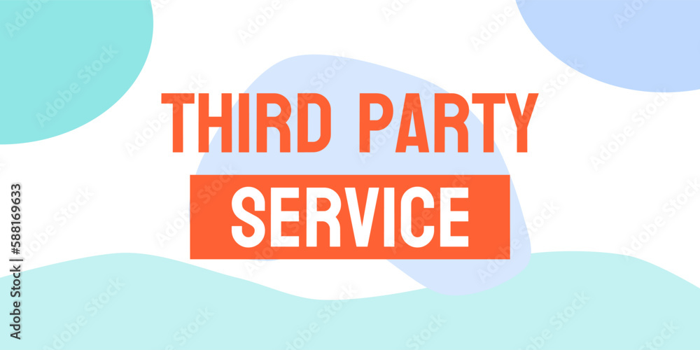 Poster third party service - hiring an external company for a specific task/service.