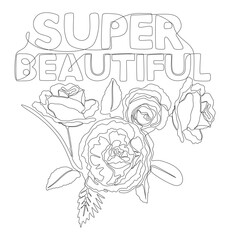 One continuous line of Super Beautiful word with rose flowers. Thin Line Illustration vector concept. Contour Drawing Creative ideas.