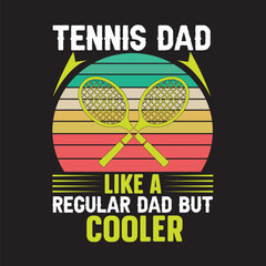 tennis dad like a regular dad but cooler,T-shirt Deign,SVG Deign,vector,
