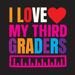 i love my third graders,T-shirt Deign,SVG Deign,vector,