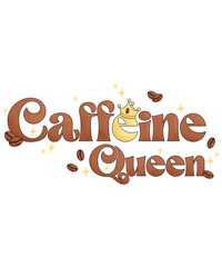 Caffeine Queen Coffee Mom