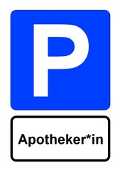Illustration eines blauen Parkplatzschildes mit der Aufschrift "Apotheker*in"	