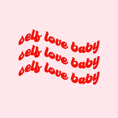 self love baby 70s typography for your poster and wallpaper design. Motivational quote.