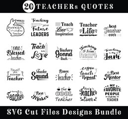 20 Teachers Quotes SVG cut files  Design Bundle. Teacher t shirt. Vector Illustration quotes. Template for t shirt, lettering, typography, print, gift card, label sticker, flyer, mug, Print on Demand