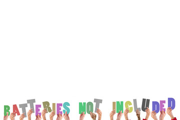 Colorful alphabet spelling batteries not included held up by people 