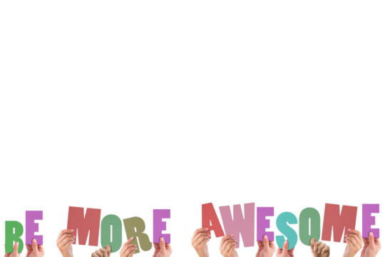 Cropped hands holding colorful words be more awesome - Powered by Adobe