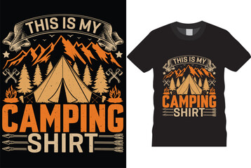 This is my camping shirt Popular quote and vector Camping T-Shirt Design Template for camp lovers. Grunge Vectors mountain adventure retro vintage typography camper T shirt design ready for print.