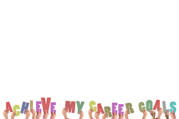 Cropped hands holding colorful words achieve my career goals 