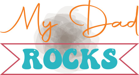 my dad rocks