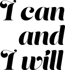 Digitally generated image of I can and I will text 