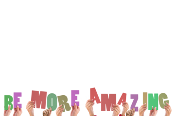 Cropped hands holding colorful words be more amazing 