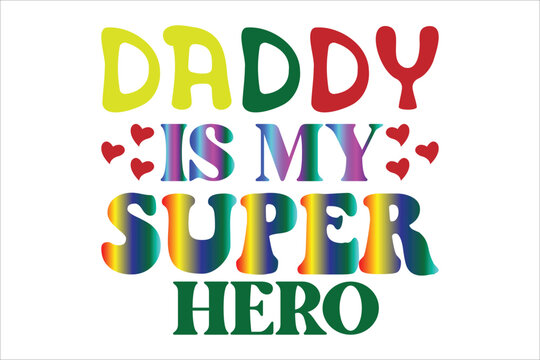 daddy is my super hero